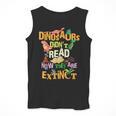 Dinosaurs Didn't Read Now They Are Extinct Reading Teacher Men Tank Top, funny design Dinosaurs Didn't Read Now They Are Extinct Reading Teacher Men Tank Top, funny design