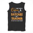 I Don't Need A Costume I'm A Daycare Teacher Halloween Women Men Tank Top, funny design I Don't Need A Costume I'm A Daycare Teacher Halloween Women Men Tank Top, funny design