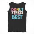 Donut Stress Just Do Your Best Teachers Testing Day For Men Women Girls Kids Men Tank Top, funny design Donut Stress Just Do Your Best Teachers Testing Day For Men Women Girls Kids Men Tank Top, funny design