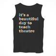 Drama Theater Theatre Teacher Beautiful Day To Teach Cute Men Tank Top, funny design Drama Theater Theatre Teacher Beautiful Day To Teach Cute Men Tank Top, funny design