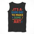 Drawing Art Artist Teacher It’s A Good Day To Make Some Art Men Tank Top, funny design Drawing Art Artist Teacher It’s A Good Day To Make Some Art Men Tank Top, funny design