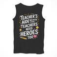 Educators Teacher's Aide Because Even Teachers Need Heroes Men Tank Top, funny design Educators Teacher's Aide Because Even Teachers Need Heroes Men Tank Top, funny design
