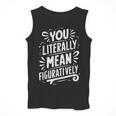 English Teacher Grammar Police Language Nerd You Literally Mean Figuratively V-Neck Modern Short Sleeve Small Men Tank Top, English Teacher Gifts, funny design English Teacher Grammar Police Language Nerd You Literally Mean Figuratively V-Neck Modern Short Sleeve Small Men Tank Top, English Teacher Gifts, funny design