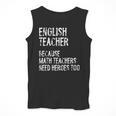 English Teacher Because Math Teachers Need Heroes Too Men Tank Top, English Teacher Gifts, funny design