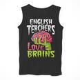 English Teachers Love Brains Zombie Teacher School Halloween Men Tank Top, English Teacher Gifts, funny design