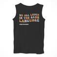 ESL Teacher We All Laugh In The Same Language Men Tank Top, Esl Teacher Gifts, funny design ESL Teacher We All Laugh In The Same Language Men Tank Top, Esl Teacher Gifts, funny design