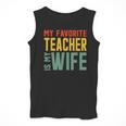 My Favorite Teacher Is My Wife Men Tank Top, funny design My Favorite Teacher Is My Wife Men Tank Top, funny design