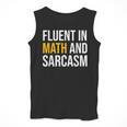 Fluent In Math And Sarcasm Teacher Appreciation Day Gift Men Tank Top, funny design Fluent In Math And Sarcasm Teacher Appreciation Day Gift Men Tank Top, funny design