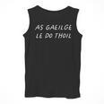 As Gaeilge Le Do Thoil Irish Teacher Ireland Back To School Men Tank Top, funny design As Gaeilge Le Do Thoil Irish Teacher Ireland Back To School Men Tank Top, funny design