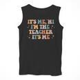 Groovy Its Me Hi Im The Teacher It’s Me Back To School Men Tank Top, Groovy Teacher Gifts, funny design Groovy Its Me Hi Im The Teacher It’s Me Back To School Men Tank Top, Groovy Teacher Gifts, funny design