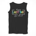 Happy Last Day Of School Shirt Men Women Teacher Student Men Tank Top, funny design