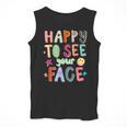 Happy To See Your Face Teacher Retro Back To School Men Tank Top, funny design Happy To See Your Face Teacher Retro Back To School Men Tank Top, funny design