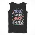 You Can Do Hard Things Test Day Teacher Kids Men Tank Top, funny design