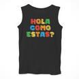 Hola Como Estas Spanish Teacher Fiesta Party Banners Men Tank Top, funny design Hola Como Estas Spanish Teacher Fiesta Party Banners Men Tank Top, funny design