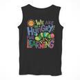 We Are Hungry For Learning Teacher Life Back To School Men Tank Top, funny design We Are Hungry For Learning Teacher Life Back To School Men Tank Top, funny design