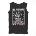 I'Ll Just Wait Until It's Quiet Skeleton Coffee Teacher Men Tank Top, funny design I'Ll Just Wait Until It's Quiet Skeleton Coffee Teacher Men Tank Top, funny design