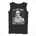 I'Ll Wait Until It's Quiet Tshirt Skeleton Teacher Halloween Men Tank Top, funny design