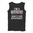 I'm A Teacher What's Your Superpower Men Tank Top, funny design I'm A Teacher What's Your Superpower Men Tank Top, funny design