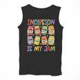 Inclusion Is My Jam SPED Teacher Special Education Teacher Men Tank Top, funny design Inclusion Is My Jam SPED Teacher Special Education Teacher Men Tank Top, funny design