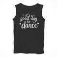 It's A Good Day To Dance Dancer Dancing Dance Teacher Men Tank Top, funny design It's A Good Day To Dance Dancer Dancing Dance Teacher Men Tank Top, funny design