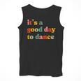 It's A Good Day To Dance Dance Teacher Dancing Dancer Men Tank Top, funny design It's A Good Day To Dance Dance Teacher Dancing Dancer Men Tank Top, funny design