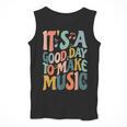 It's A Good Day To Make Music Musician Band Music Teacher Men Tank Top, funny design