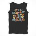 Its A Good Day To Teach Tiny Musicians Music Teacher Flower Men Tank Top, funny design Its A Good Day To Teach Tiny Musicians Music Teacher Flower Men Tank Top, funny design