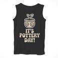 Its Pottery Day Clay Craft Ceramic Hobby Artisan Art Teacher Men Tank Top, funny design Its Pottery Day Clay Craft Ceramic Hobby Artisan Art Teacher Men Tank Top, funny design