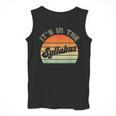 It's In The Syllabus Shirt Professor Saying College Teacher For Men Women Men Tank Top, funny design It's In The Syllabus Shirt Professor Saying College Teacher For Men Women Men Tank Top, funny design