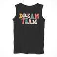 Last Day Of School Back To School Dream Team Teacher Kids Men Tank Top, funny design Last Day Of School Back To School Dream Team Teacher Kids Men Tank Top, funny design