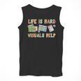 Life Is Hard Visuals Help Special Education SPED Teacher Men Tank Top, funny design Life Is Hard Visuals Help Special Education SPED Teacher Men Tank Top, funny design