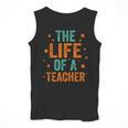 The Life Of A Teacher Men Tank Top, funny design