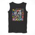 I Love My Job For All The Little Reasons Teacher Men Tank Top, funny design I Love My Job For All The Little Reasons Teacher Men Tank Top, funny design