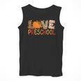 Love Preschool Happy Fall Thanksgiving Women Teacher Men Tank Top, funny design Love Preschool Happy Fall Thanksgiving Women Teacher Men Tank Top, funny design