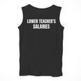 Lower Teacher Salaries Men Tank Top, funny design