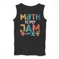 Math Is My Jam School Mathematics Women Men Math Teacher Men Tank Top, funny design Math Is My Jam School Mathematics Women Men Math Teacher Men Tank Top, funny design