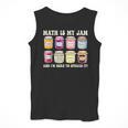 Math Is My Jam And Im Here To Spread It Math Teacher Men Tank Top, funny design Math Is My Jam And Im Here To Spread It Math Teacher Men Tank Top, funny design