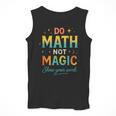 DO Math NOT Magic Math Meme Teacher Humor Men Tank Top, funny design DO Math NOT Magic Math Meme Teacher Humor Men Tank Top, funny design