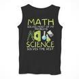 Math Solves Most Of My Problems Science Math Science Teacher Men Tank Top, Science Teacher Gifts, funny design Math Solves Most Of My Problems Science Math Science Teacher Men Tank Top, Science Teacher Gifts, funny design