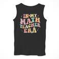 In My Math Teacher Era Retro Back To School Groovy Teacher Men Women Men Tank Top, Groovy Teacher Gifts, funny design In My Math Teacher Era Retro Back To School Groovy Teacher Men Women Men Tank Top, Groovy Teacher Gifts, funny design
