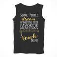 Music Teacher Some People Dream Musicians I Teach Mine Men Tank Top, funny design Music Teacher Some People Dream Musicians I Teach Mine Men Tank Top, funny design