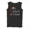 Nice Naughty Teacher Christmas List Instructor Santa Claus Men Women Men Tank Top, funny design Nice Naughty Teacher Christmas List Instructor Santa Claus Men Women Men Tank Top, funny design