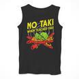 No Taki When Teacher Taki Education Classroom Teacher For Men Women Girls Kids Men Tank Top, funny design