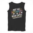 Not All Super Heroes Wear Capes Paraprofessional Teacher Men Tank Top, Super Teacher Gifts, funny design