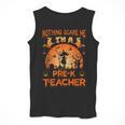 Nothing Scare Me I'm a Pre-k Teacher Matching Halloween For Men Women Men Tank Top, funny design Nothing Scare Me I'm a Pre-k Teacher Matching Halloween For Men Women Men Tank Top, funny design