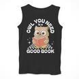 Owl You Need Is A Good Book Teacher Librarian Reading Men Tank Top, funny design Owl You Need Is A Good Book Teacher Librarian Reading Men Tank Top, funny design