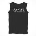 Paras I'Ll Be There For You Teacher Men Tank Top, funny design Paras I'Ll Be There For You Teacher Men Tank Top, funny design