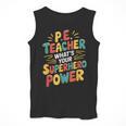 PE Gym School Coach PE Teacher What's Your Superhero Power Men Tank Top, Pe Teacher Gifts, funny design