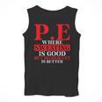 PE Where Sweating Is Good But Deodorant Is Better PE Teacher Men Tank Top, Pe Teacher Gifts, funny design