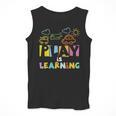 Play Is Learning Design T Designs For Teachers Preschool Men Tank Top, funny design